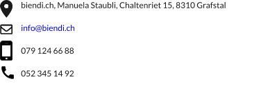biendi.ch, Manuela Staubli, Chaltenriet 15, 8310 Grafstal info@biendi.ch 079 124 66 88 052 345 14 92